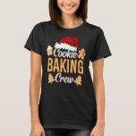 Cookie Baking Crew Christmas Santa Family Gingerbr T-shirt<br><div class="desc">Cookie Baking Crew Christmas Santa Family Gingerbread Team</div>