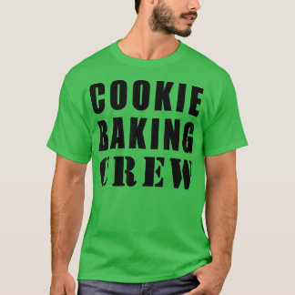 Cookie Baking Crew Funny 987 T-shirt