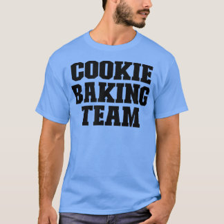 Cookie Baking Team Funny voor haar voor hem T-shirt