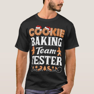 Cookie Baking Team Tester Love Baking Cookies Chri T-shirt