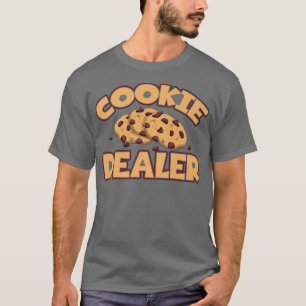 Cookie Dealer I Funny Cookie Lover Baker Baking T-shirt