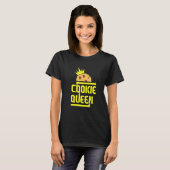 Cookie I Cookie I Cookie Baker I Cookie Queen T-shirt (Voorkant volledig)