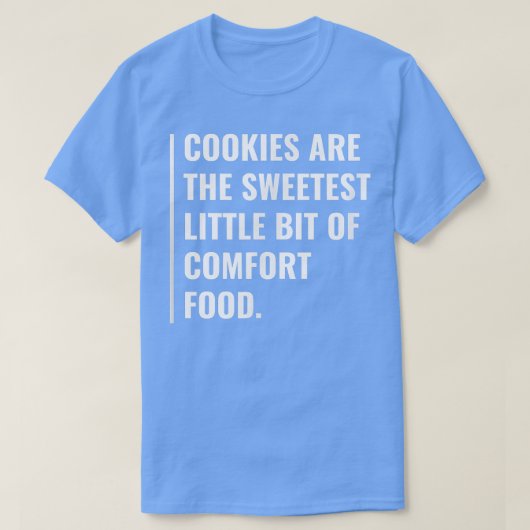 Cookie is Sweetest Comfort Food T-shirt (Design voorkant)