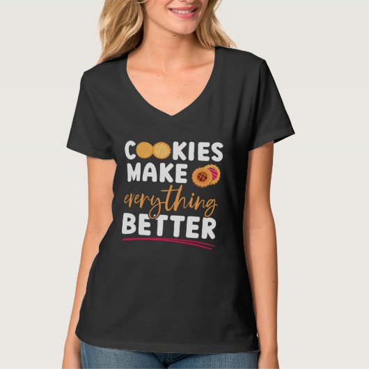 Cookies Make Everything Better Baking Bakery Owner T-shirt (Voorkant)