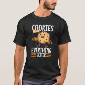 Cookies Make Everything Better T-shirt (Voorkant)