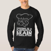 Cooking is a flavourful brain stimulation t-shirt (Voorkant)