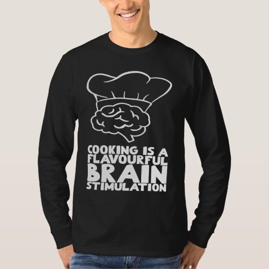 Cooking is a flavourful brain stimulation t-shirt (Voorkant)
