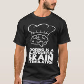 Cooking is a flavourful brain stimulation t-shirt (Voorkant)