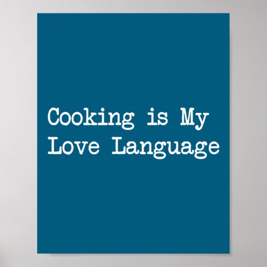 Cooking Is My Love Language Funny Quotes  Poster (Voorkant)