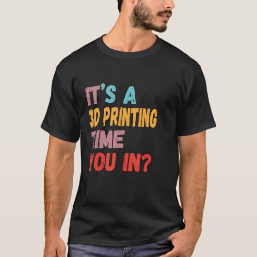 Cool 3D Printing Printer voor Mannen Vrouwen T-shirt (Voorkant)