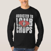Cool Addicted To Lamb Chops Chop  Lamb T-shirt (Voorkant)