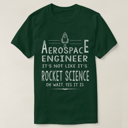 Cool Aerospace Engineer for Men Women Rocket Scien T-shirt (Design voorkant)