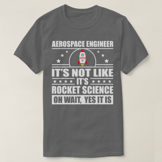 Cool Aerospace Engineer for Men Women Rocket Scien T-shirt (Design voorkant)