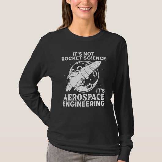 Cool Aerospace Engineer for Men Women Rocket Scien T-shirt (Voorkant)