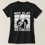 Cool Alien Earth Niet Plat We Checked 2Alien T-shirt (Design voorkant)