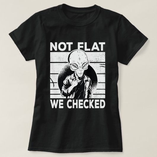 Cool Alien Earth Niet Plat We Checked 2Alien T-shirt (Design voorkant)