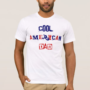 Cool American Dad at Large I T-Shirt