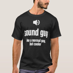 Cool Audio Engineer Funny Sound Guy  T-shirt