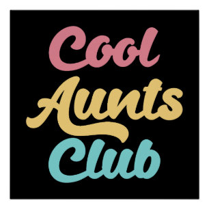 Cool Aunts Club II Perfect Poster