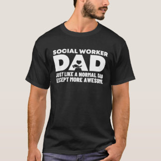 Cool Awesome Social Worker Dad Social Worker T-shirt