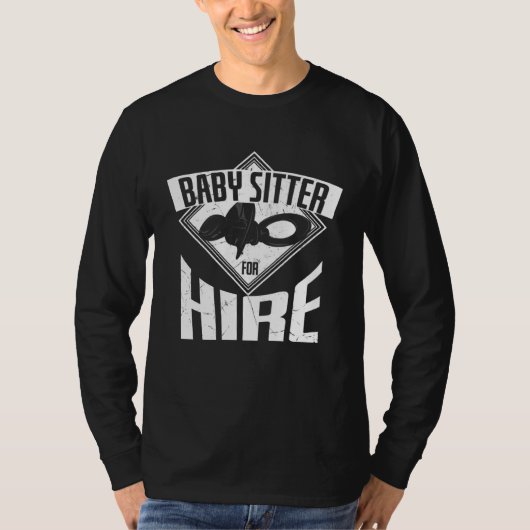 Cool Baby Sitter For Hire Baby Sitting Babysitters T-shirt (Voorkant)