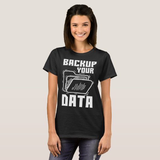 Cool Backup Your Data Programming Technology T-shirt (Voorkant volledig)