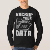 Cool Backup Your Data Programming Technology T-shirt (Voorkant)