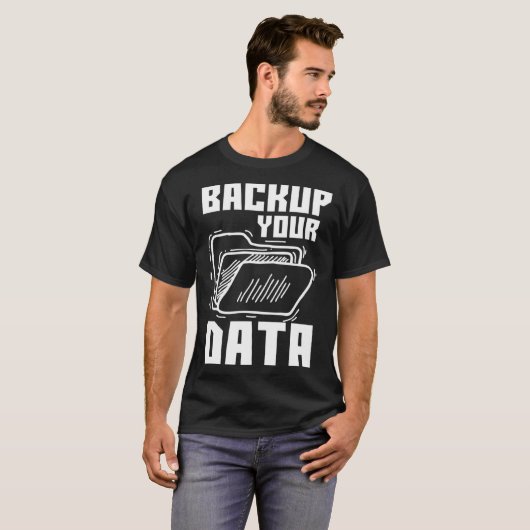 Cool Backup Your Data Programming Technology T-shirt (Voorkant volledig)