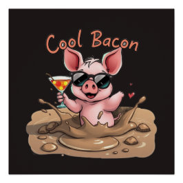 "Cool Bacon" Piglet in Sunglasses Perfect Poster