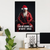 Cool Badass Santa - Spiked Eggnog Spiked Outfit Poster (Thuiskantoor)
