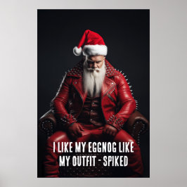 Cool Badass Santa - Spiked Eggnog Spiked Outfit Poster