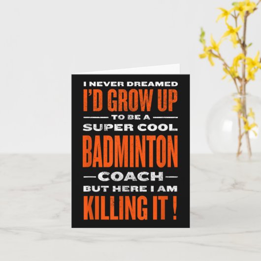 Cool Badminton Coach Funny Badminton Speler Humor Kaart (Gele Bloem)