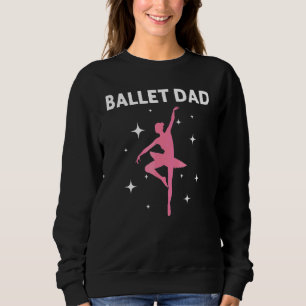 Cool Ballet Voor Papa Vader Ballerina Dans Ballet  Trui