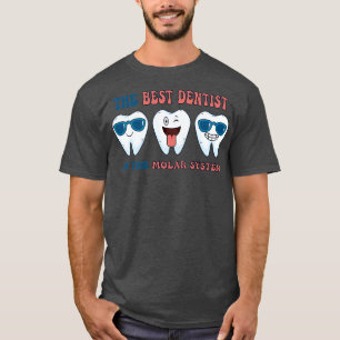 Cool Best Dentist T-shirt