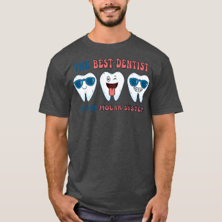 Cool Best Dentist T-shirt
