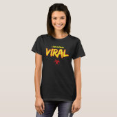 Cool Biohazard Symbol I Am Going Viral Scientists T-shirt (Voorkant volledig)