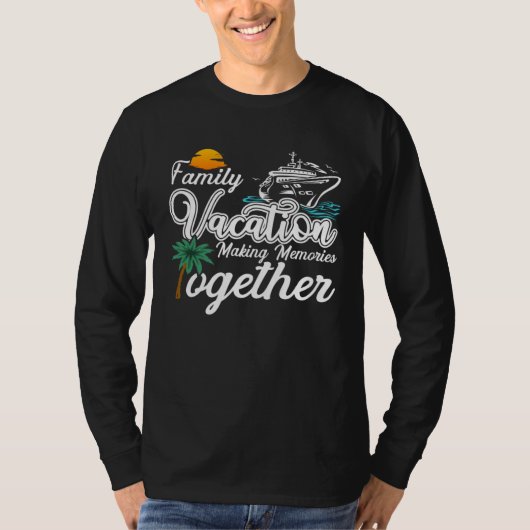 Cool Boat Family Vacation making memories together T-shirt (Voorkant)