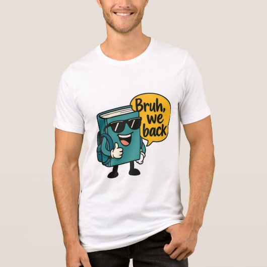 Cool boek karakter "Bruh, We Back" Back-to-School Tri-Blend Shirt (Voorkant)