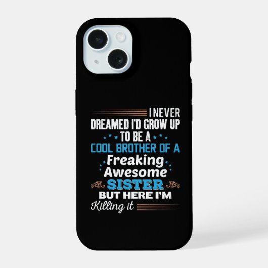 Cool Broer Van Fantastische Zus Cadeau iPhone 15 Case (Achterkant)