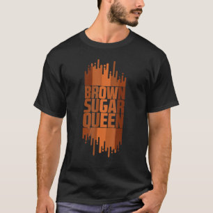 Cool Brown Sugar Queen Black African American Hist T-shirt