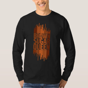Cool Brown Sugar Queen Black African American Hist T-shirt