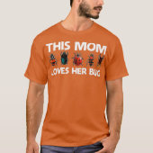 Cool Bug Gift Voor Moeder Bug Hunter Dier T-shirt (Voorkant)