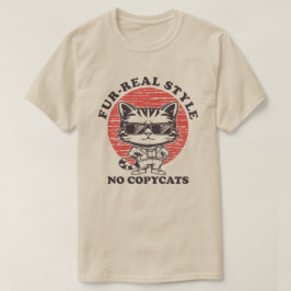 Cool Cat Fur-Real Style Geen Copycats  T-shirt