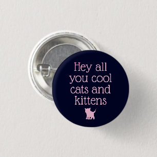 "Cool Cats and Kittens" Funny TV Quote Ronde Button 3,2 Cm