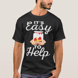 Cool Charity Het is gemakkelijk om vrijwilligers t T-shirt
