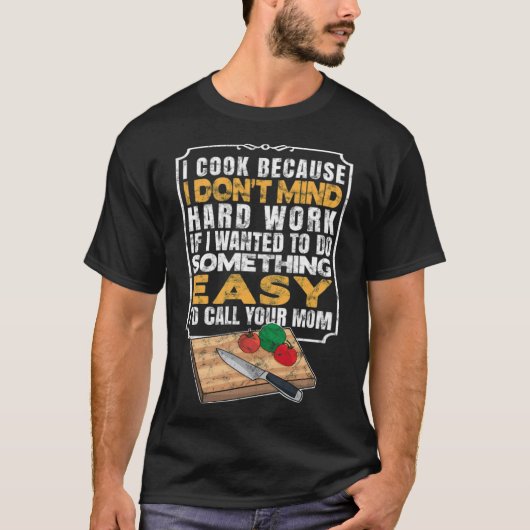 Cool Chef I Cook Culinary funny bake  T-shirt (Voorkant)