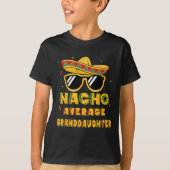 Cool Cinco de Mayo Nacho Gemiddelde kleindochter S T-shirt (Voorkant)