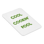 Cool Cookin' Fool Quote Funny Magneet (Rechterzijde)