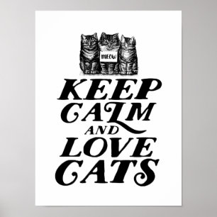 Cool Cute Keep Calm Love Cats Poster for Cat Lover