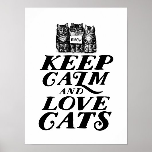 Cool Cute Keep Calm Love Cats Poster for Cat Lover (Voorkant)